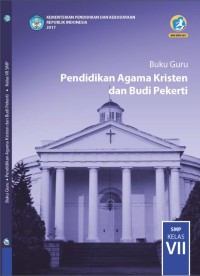 Pendidikan Agama Kristen dan Budi Pekerti : buku guru